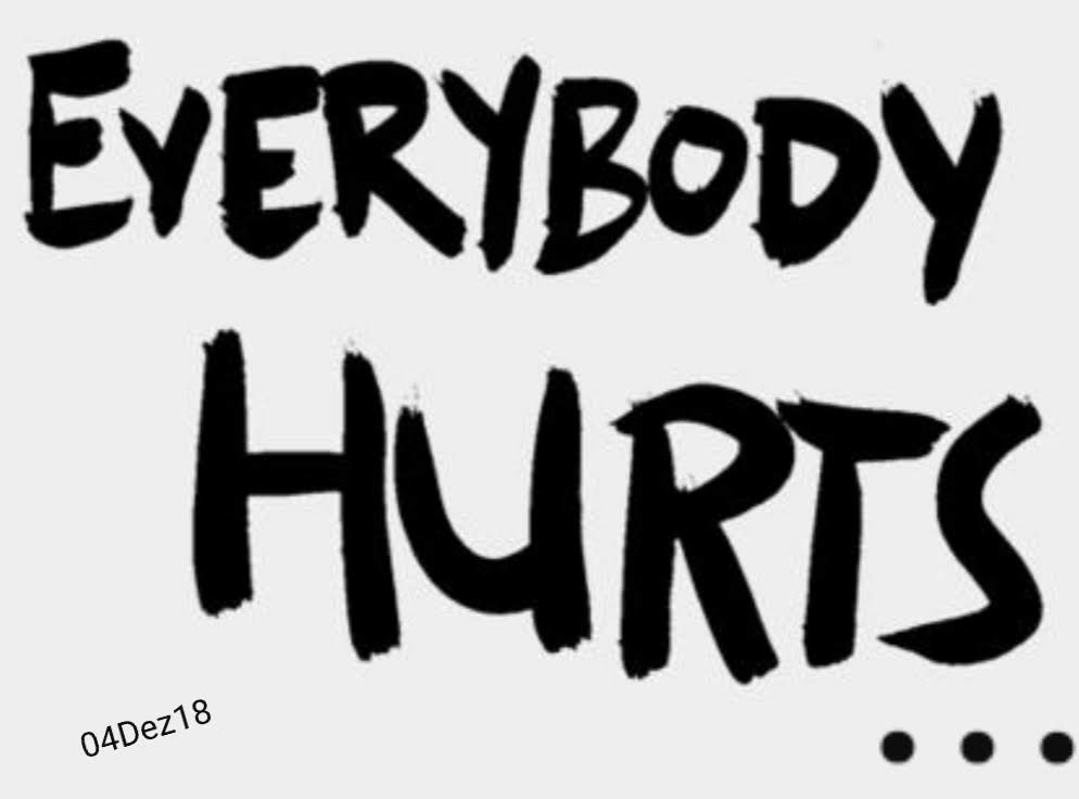 Everyone Hurts