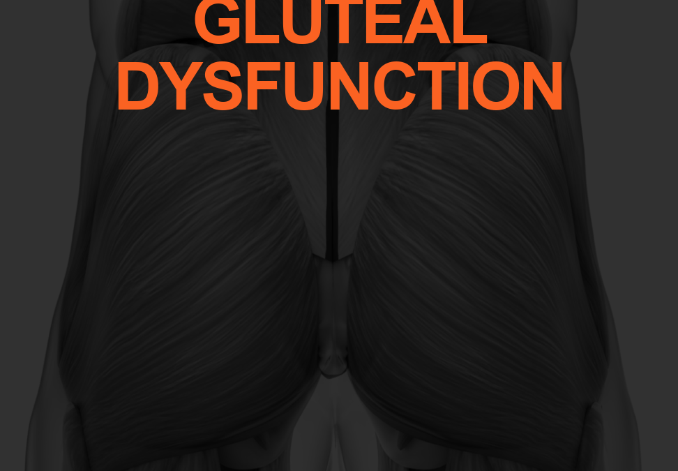 RECOGNIZING AND CORRECTING GLUTEAL DYSFUNCTION